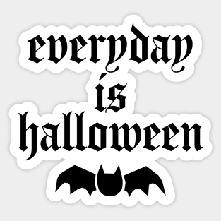 everyday is halloween - Black Bat Sticker